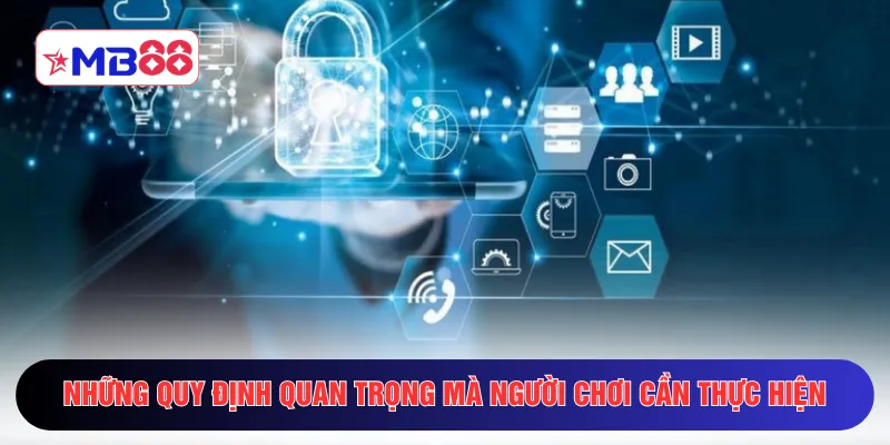 Những quy định quan trọng mà người chơi cần thực hiện
